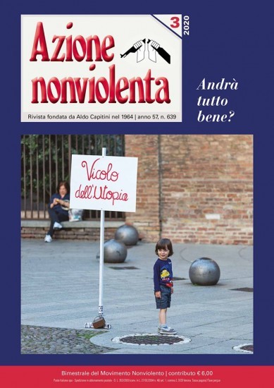 È uscito il numero 3-2020 (maggio-giugno) di “Azione nonviolenta”, rivista del Movimento Nonviolento, fondata da Aldo Capitini nel 1964, bimestrale di formazione, informazione e dibattito sulle tematiche della nonviolenza in Italia e nel mondo. ******In questo numero: Vacanze dell’estate 2020 con turismo lento e sicuro, di Giorgio Gatta; Il perduto senso del viaggio se la città è un albergo diffuso, di Arianna Geronzi.